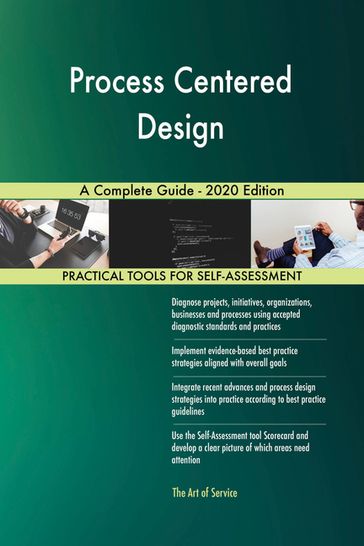 Process Centered Design A Complete Guide - 2020 Edition - Gerardus Blokdyk