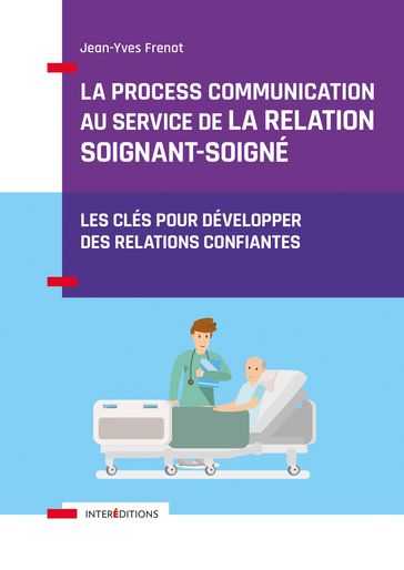 La Process Communication au service de la relation soignant-soigné - Jean-Yves Frenot