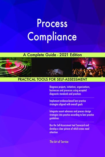 Process Compliance A Complete Guide - 2021 Edition - Gerardus Blokdyk