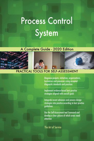 Process Control System A Complete Guide - 2020 Edition - Gerardus Blokdyk