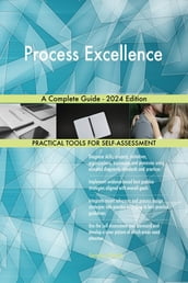 Process Excellence A Complete Guide - 2024 Edition