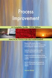 Process Improvement A Complete Guide - 2024 Edition