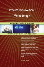 Process Improvement Methodology A Complete Guide - 2021 Edition