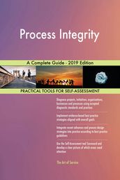 Process Integrity A Complete Guide - 2019 Edition