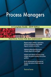 Process Managers A Complete Guide - 2019 Edition