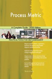 Process Metric A Complete Guide - 2020 Edition
