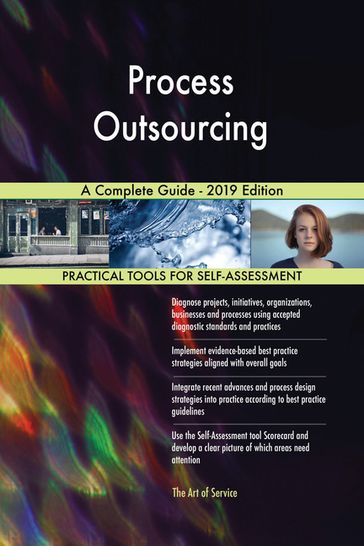 Process Outsourcing A Complete Guide - 2019 Edition - Gerardus Blokdyk
