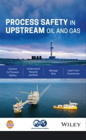 Process Safety in Upstream Oil and Gas