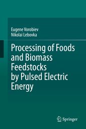 Processing of Foods and Biomass Feedstocks by Pulsed Electric Energy