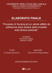 Processo di nursing ad un utente affetto da politrauma dopo essere stato investito sulle strisce pedonali