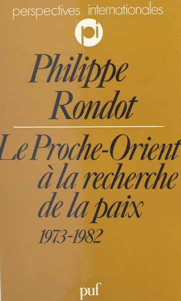 Le Proche-Orient à la recherche de la paix, 1973-1982 - Charles Zorgbibe - Philippe Rondot