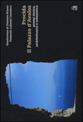 Procida. Il palazzo d Avalos. Genesi storica, architettonica e urbanistica