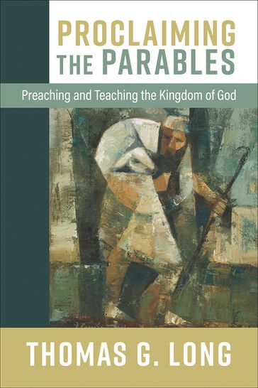 Proclaiming the Parables - Thomas G. Long