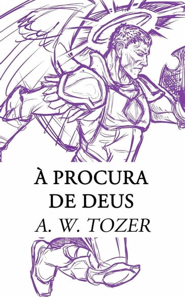 À Procura De Deus - A. W. Tozer