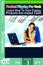Product Flipping for Cash