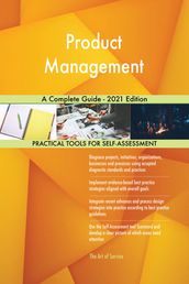 Product Management A Complete Guide - 2021 Edition