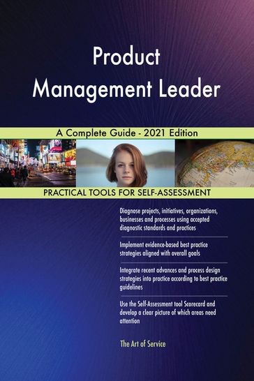 Product Management Leader A Complete Guide - 2021 Edition - Gerardus Blokdyk