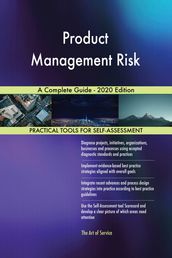 Product Management Risk A Complete Guide - 2020 Edition