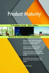 Product Maturity A Complete Guide - 2021 Edition