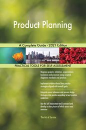 Product Planning A Complete Guide - 2021 Edition
