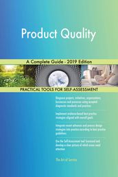 Product Quality A Complete Guide - 2019 Edition