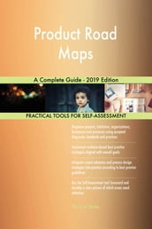 Product Road Maps A Complete Guide - 2019 Edition