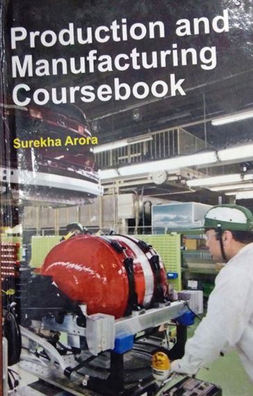 Production And Manufacturing Coursebook - Surekha Arora