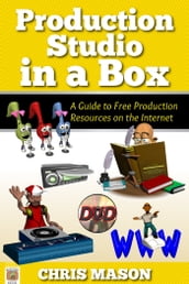 Production Studio in a Box: A Guide to Free Production Tools on the Internet