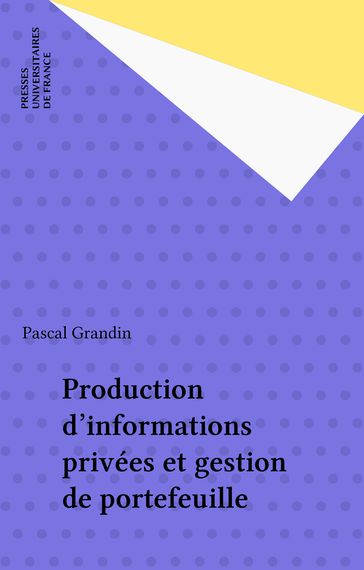 Production d'informations privées et gestion de portefeuille - Pascal Grandin