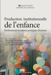 Production institutionnelle de l enfance