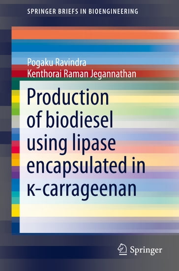 Production of biodiesel using lipase encapsulated in -carrageenan - Pogaku Ravindra - Kenthorai Raman Jegannathan