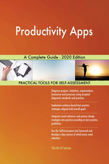 Productivity Apps A Complete Guide - 2020 Edition - Gerardus Blokdyk