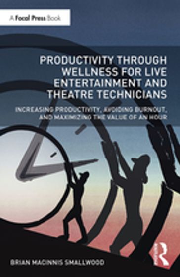 Productivity Through Wellness for Live Entertainment and Theatre Technicians - Brian MacInnis Smallwood