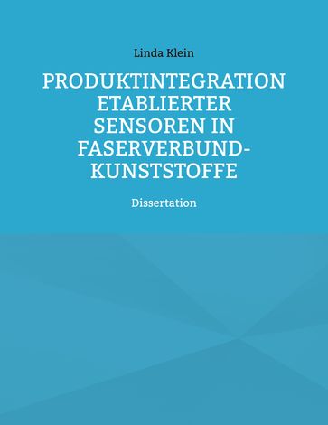 Produktintegration etablierter Sensoren in Faserverbund-Kunststoffe - Linda Klein