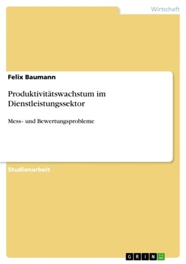 Produktivitätswachstum im Dienstleistungssektor - Felix Baumann