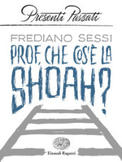 Prof, che cos è la Shoah?