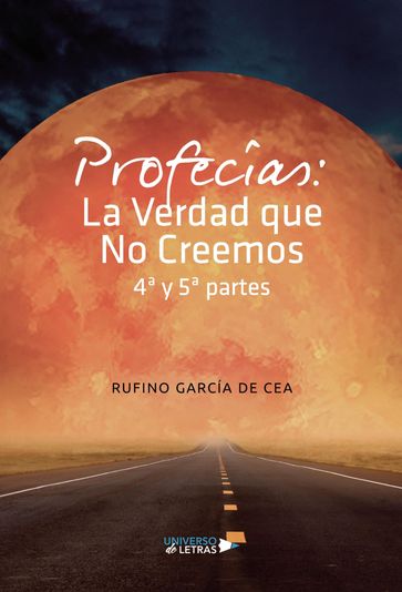 Profecías: La Verdad que No Creemos 4ª y 5ª partes - Rufino García de Cea