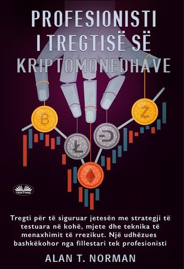 Profesionisti I Tregtisë Së Kriptomonedhave - Alan T. Norman