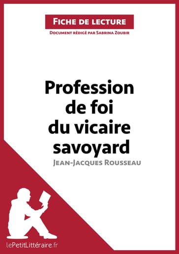 Profession de foi du vicaire savoyard de Jean-Jacques Rousseau (Fiche de lecture) - Sabrina Zoubir - lePetitLitteraire