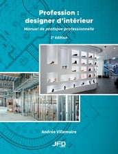 Profession : designer dintérieur - 2e édition