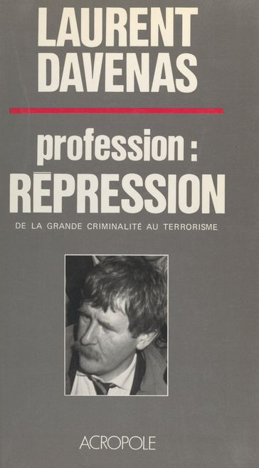 Profession : répression - Laurent Davenas - Sylvie Péju