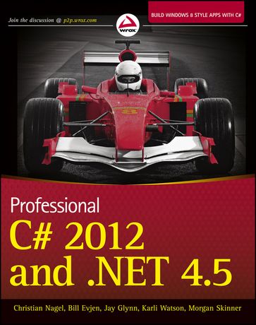 Professional C# 2012 and .NET 4.5 - Christian Nagel - Bill Evjen - Jay Glynn - Karli Watson - Morgan Skinner