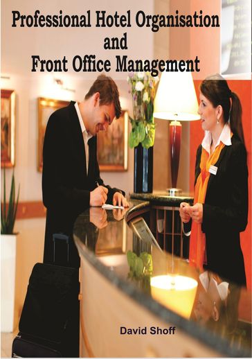 Professional Hotel Organisation And Front Office Management - David Shoff
