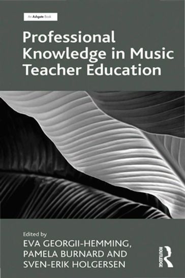 Professional Knowledge in Music Teacher Education - Pamela Burnard