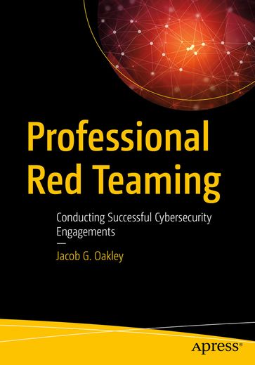 Professional Red Teaming - Jacob G. Oakley