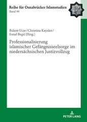 Professionalisierung islamischer Gefaengnisseelsorge im niedersaechsischen Justizvollzug