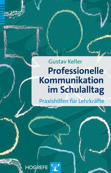 Professionelle Kommunikation im Schulalltag - Gustav Keller