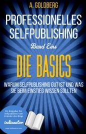 Professionelles Selfpublishing Band Eins - Die Basics