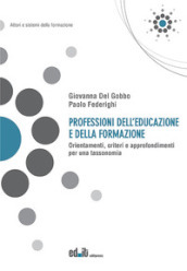 Professioni dell educazione e della formazione. Orientamenti, criteri e approfondimenti per una tassonomia