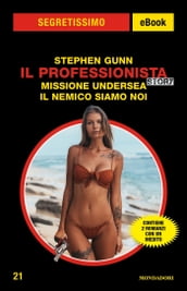 Il Professionista Story - Missione Undersea - Il nemico siamo noi (Segretissimo)